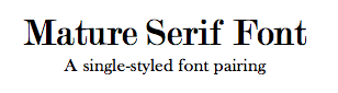 Mature Serif Font. A single-styled font pairing